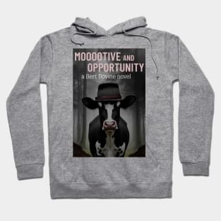 Mooootive and Opportunity: a Bert Bovine Novel Hoodie